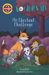 The Chestnut Challenge (The Nocturnals Grow & Read Early Reader, Level 3) by Tracey Hecht, Josie Yee, 9781944020224