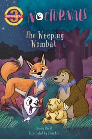 The Weeping Wombat (The Nocturnals Grow & Read Early Reader, Level 3) - 9781944020347 by Tracey Hecht, Josie Yee, 9781944020347