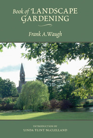 Book Of Landscape Gardening by Frank A. Waugh, Linda Flint McClelland, 9781952620140