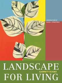 Landscape For Living by Garrett Eckbo, David C. Streatfield, 9781952620164