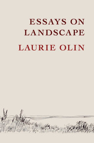 Essays on Landscape by Laurie Olin, 9781952620300