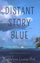 Distant Story Blue (A Family, a Boat, an Adventure at Sea) by Magdalena Louise Hirt, 9781961864160