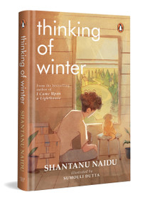 Thinking of Winter by Shantanu Naidu, Sumouli Dutta, 9780143473954