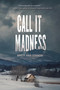 Call it Madness by Brett Ann Stanciu, Brett Ann Stanciu, 9781646037148