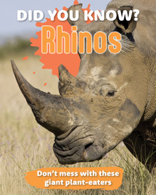 Did You Know? Rhino (Don't mess with the giant plant-eaters) by New Holland Publishers, 9781760798123