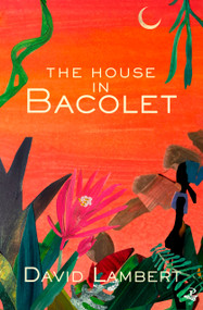 The House in Bacolet by David Lambert, 9781845235970