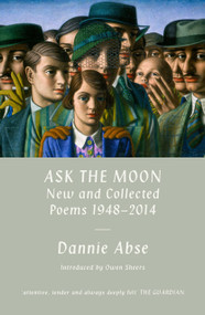 Ask the Moon - 9781917140492 by Dannie Abse, 9781917140492