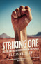Striking Ore (The Rise and Fall of Union Power in the Pilbara) by Alexis Vassiley, 9781923192218