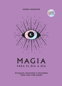 Magia para el día a día. 2a ed. / Everyday Magic (Spanish Edition) by Semra Haksever, 9788419043511