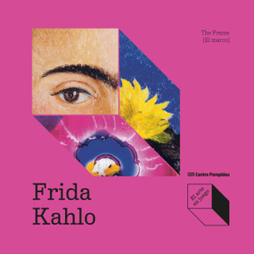 Frida Kahlo: The frame [El marco] (Spanish Edition) by Odile Fayet, Isabelle Frantz-Marty, 9788419043924