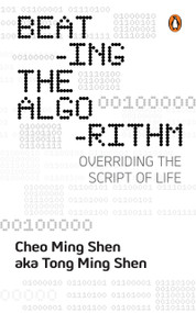 Beating the Algorithm (Overriding the Script of Life) by Cheo Ming Shen, 9789815295368