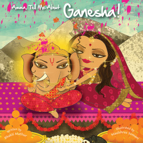 Amma Tell Me About Ganesha! by Bhakti Mathur, 9789881239402