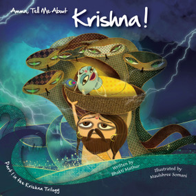 Amma Tell Me About Krishna! (Part 1 in the Krishna Trilogy) by Bhakti Mathur, 9789881239433