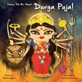 Amma Tell Me About Durga Puja! by Bhakti Mathur, 9789881239594