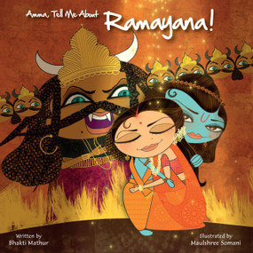 Amma, Tell Me About Ramayana! by Bhakti Mathur, 9789881502803