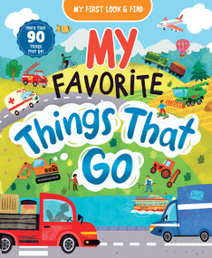 My First Look & Find: My Favorite Things That Go by Lida Danilova, Victoriya Kurcheva, Clever Publishing, 9798888672716