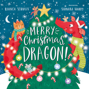Merry Christmas, Dragon! - 9798888672860 by Bianca Schulze, Clever Publishing, Samara Hardy, 9798888672860