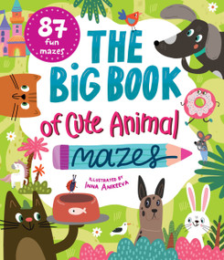 The Big Book of Cute Animal Mazes by Clever Publishing, Inna Anikeeva, 9798888674888