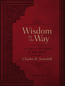 Wisdom for the Way, Large Text Leathersoft (365 Days of Wise Words for Busy People (A 365-Day Devotional)) by Charles R. Swindoll, 9781400231782