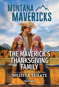 The Maverick's Thanksgiving Family (A Western Thanksgiving Romance) by Melissa Senate, 9781335143655