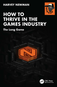 How to Thrive in the Games Industry (The Long Game) by Harvey Newman, 9781041019930