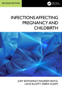 Infections Affecting Pregnancy and Childbirth - 9781032813943 by Judy Bothamley, Maureen Boyle, Lacie Elliott, Debra Sloam, 9781032813943