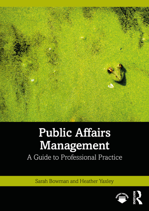 Public Affairs Management (A Guide to Professional Practice) by Sarah Bowman, Heather Yaxley, 9781032306957