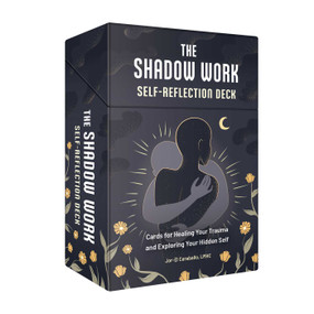 The Shadow Work Self-Reflection Deck (Cards for Healing Your Trauma and Exploring Your Hidden Self) by Jor-El Caraballo, 9781507224281