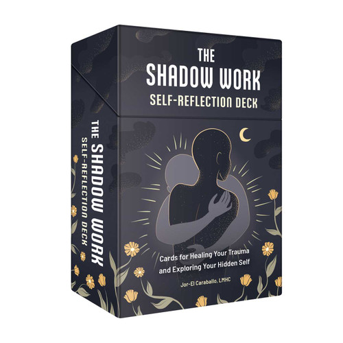 The Shadow Work Self-Reflection Deck (Cards for Healing Your Trauma and Exploring Your Hidden Self) by Jor-El Caraballo, 9781507224281