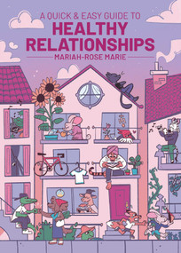 A Quick & Easy Guide to Healthy Relationships by Mariah-Rose Marie, 9781637157947