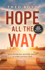 Hope All the Way (Discovering Divine Signs in Life after Loss) by Theo Boyd, 9781637634370