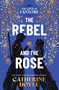 The Rebel and the Rose - 9781665955140 by Catherine Doyle, 9781665955140