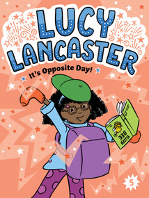 Lucy Lancaster It's Opposite Day! by Willow Coven, Priscilla Burris, 9781665964081