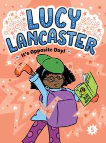 Lucy Lancaster It's Opposite Day! - 9781665964098 by Willow Coven, Priscilla Burris, 9781665964098