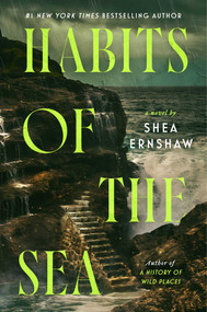 Habits of the Sea (A Novel) - 9781668246337 by Shea Ernshaw, 9781668246337