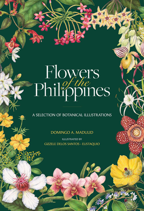 Flowers of the Philippines (A Selection of Botanical Illustrations) by Domingo Madulid, Gizzele Delos Santos-Eustaquio, 9786218467002