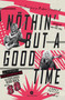 Nothin' but a good time (La historia sin censura de la explosión hard rock de los 80) (Spanish Edition) by Tom Beaujour, Richard Bienstock, 9788415887744