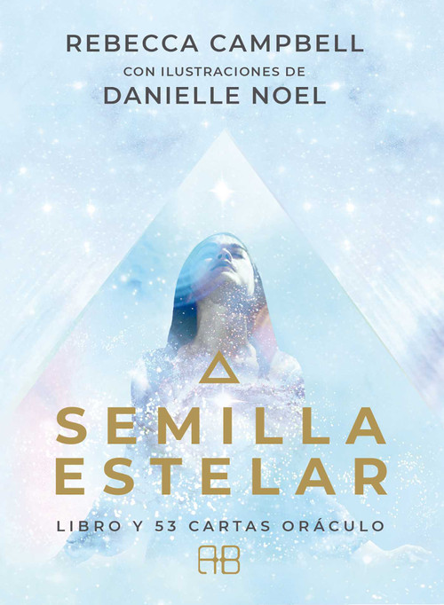 Semilla estelar (Libro y 53 cartas oráculo) (Spanish Edition) by Rebecca Campbell, Danielle Noel, 9788417851170