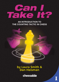Can I Take It? (An Introduction to the Counting Tactic in Chess) by Laura Smith, Dan Heisman, 9789083434964