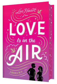 Love Is in the Air 3 Books in 1! (Written in the Stars; Meet Me at Sunset; Playing for Keeps) by Lee Heart, 9798347101726