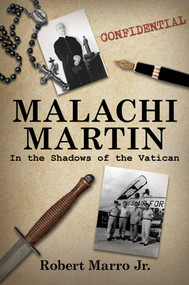 Malachi Martin (In the Shadows of the Vatican) by Robert Marro, 9798888456705