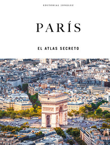 PARÍS - EL ATLAS SECRETO (Spanish Edition) by Thomas Jonglez, 9782361959012