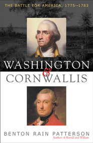 Washington and Cornwallis (The Battle for America, 1775-1783) - 9781589790216 by Benton Rain Patterson, 9781589790216