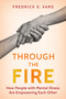 Through the Fire (How People with Mental Illness Are Empowering Each Other) - 9781493098415 by Fredrick E. Vars, 9781493098415