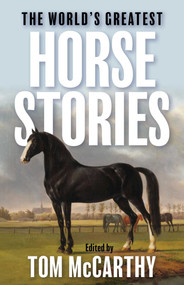 World's Greatest Horse Stories - 9781493098477 by Tom McCarthy