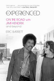 Experienced (On the Road with Jimi Hendrix and Beyond) by Eric Barrett, Lawrence Robinson, 9798895151198