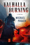 Valhalla Burning (A Novel) by Michael Pogach, 9798895151464