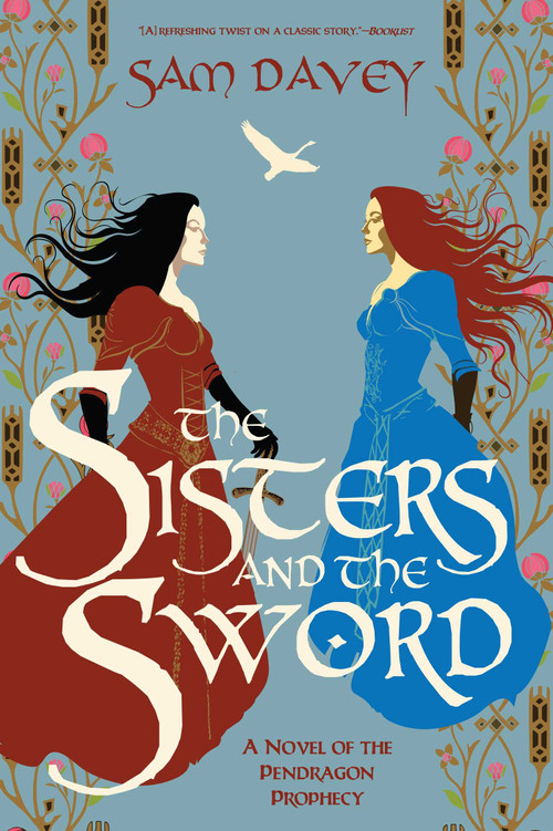 The Sisters and the Sword (A Novel of the Pendragon Prophecy) by Sam Davey, 9798895151471