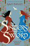 The Sisters and the Sword (A Novel of the Pendragon Prophecy) by Sam Davey, 9798895151471