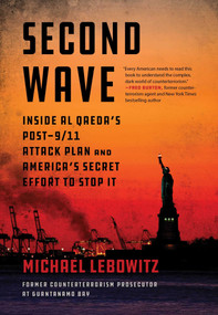 Second Wave (Inside Al Qaeda's Post-9/11 Attack Plan and America's Secret Effort to Stop It) by Michael Lebowitz, 9798895151655